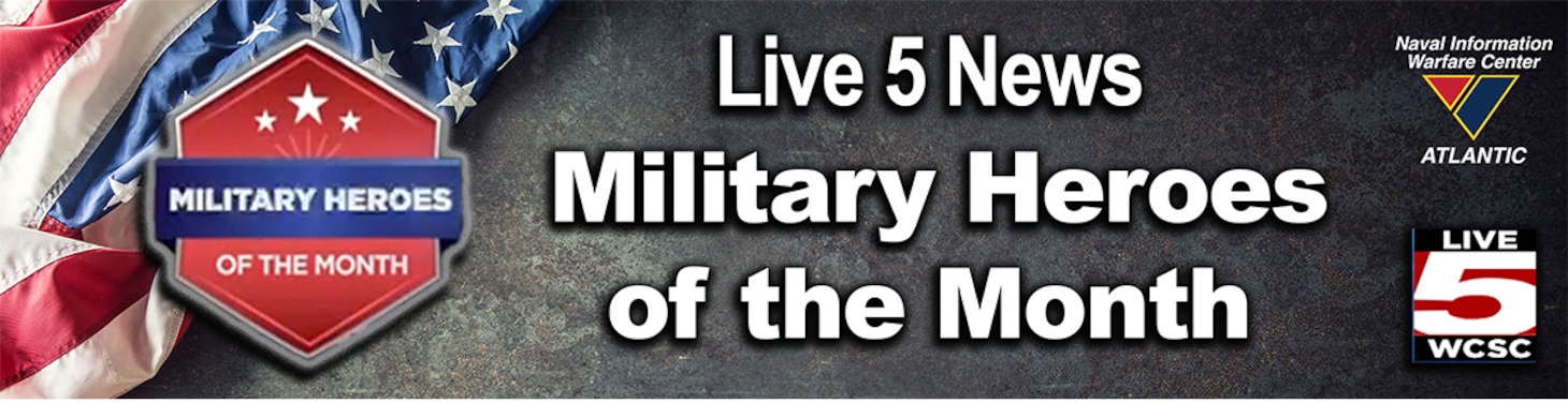 NIWC Atlantic featured on Live 5 News 'Military Heroes of the Month' Segment Graphic