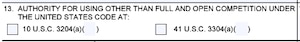 Box 13 of the Award/Contract (SF26 Form) for Authority for Using Other than Full and Open Competition Under the United States Code at either 10 U.S.C. 3204(a)() and/or 41 U.S.C. 3304(a)()