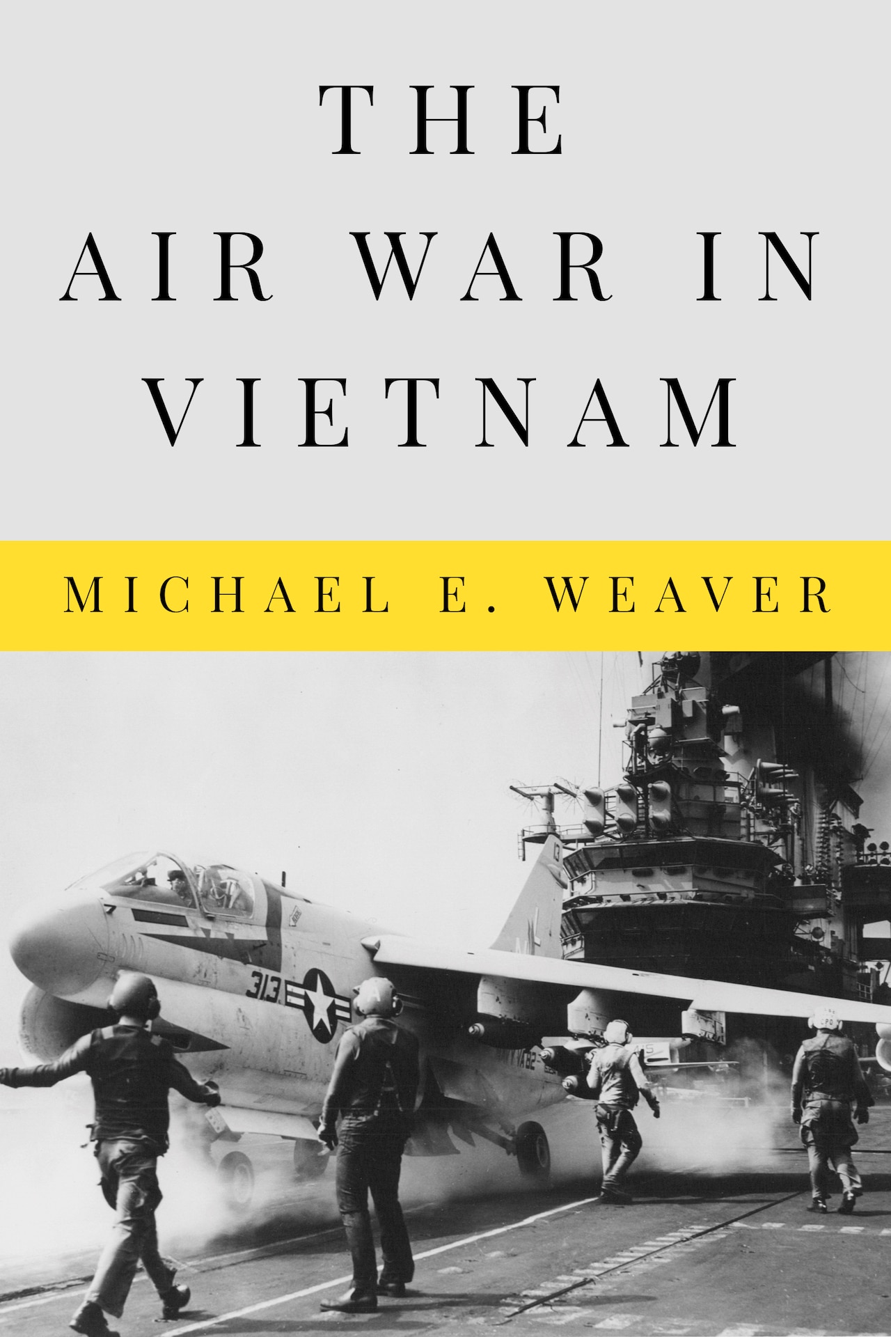 Book Review by Vince Alcazar of
The Air War in Vietnam

Author: Michael E. Weaver
Reviewed by Vince Alcazar, Air Force (retired) planner and fighter pilot, Department of Defense

The Air War in Vietnam addresses President Lyndon B. Johnson’s administration’s use of airpower (or lack of it) and why American airpower underperformed, as well as airpower innovations that influenced the US warfare model in the Vietnam War. The reviewer bills this work as “…an indispensable volume of airpower scholarship. It is a richly developed analysis of airpower in a decade-long war with challenging hybrid characteristics and shifting US strategies.”