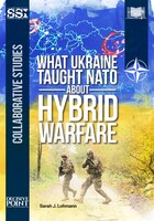 Cover for the monograph "What Ukraine Taught NATO About Hybrid Warfare"