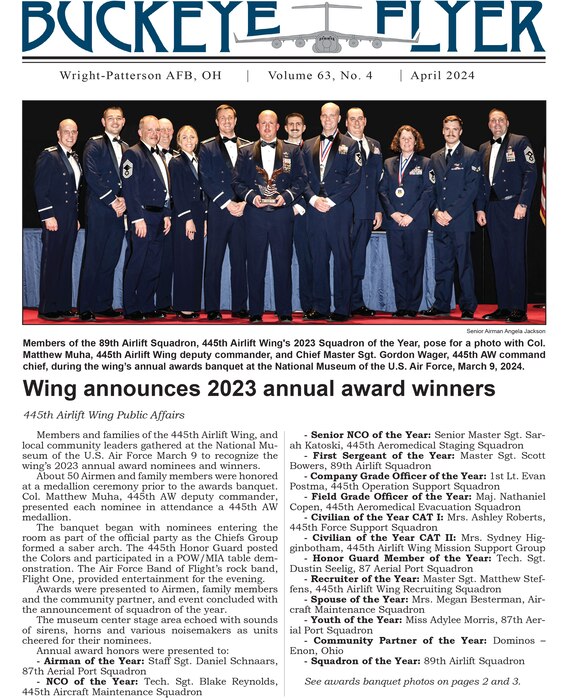 The April 2024 issue of the Buckeye Flyer is now available. The official publication of the 445th Airlift Wing includes eight pages of stories, photos and features pertaining to the 445th Airlift Wing, Air Force Reserve Command and the U.S. Air Force.