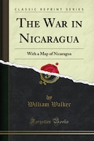 Colonel Joerg Stenzel (German Army), an instructor at the US Army War College, lends his expertise in strategy to this review of "the most famous and successful" filibuster featured in William Walker's 1860 work, The War in Nicaragua.