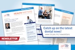 Screenshots of the latest issue of the TRICARE Health Matters Dental Newsletter. Callout box with text says, "Catch up on the latest dental news! www.tricare.mil/newsletters"