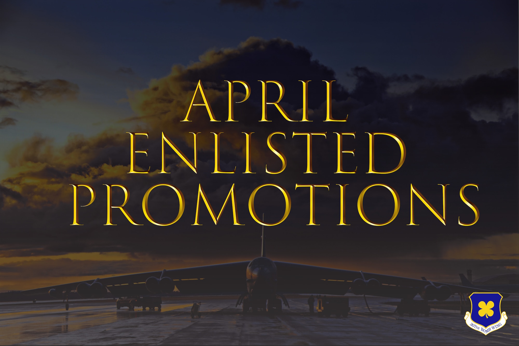 This graphic shows a B-52 Stratofortress facing forward with clouds behind it. Covering the photo is text that reads "April Enlisted Promotions".
