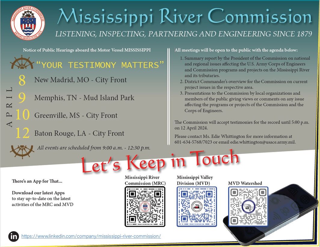 The Mississippi River Commission will conduct its annual high-water inspection trip on the Mississippi River, April 8-12, 2024. The commission has scheduled four public meetings aboard the Motor Vessel Mississippi in selected towns along the river.

Members of the commission will meet with local partners, stakeholders, and residents. During the scheduled time for the public to provide testimony, commission members will hear comments and concerns, as well as any and all ideas and suggestions presented at that time.