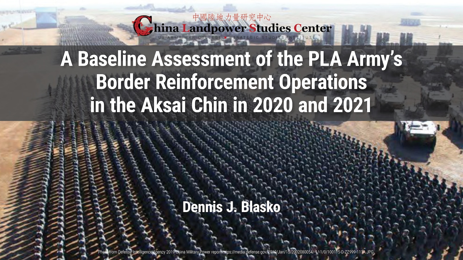 A Baseline Assessment of the PLA Army’s Border Reinforcement Operations in the Aksai Chin in 2020 and 2021 | Dennis J. Blasko