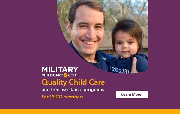 A photo of a coast guard member holding up their child and the text enticing readers to visit militarychildcare.com to facilitate getting child care.