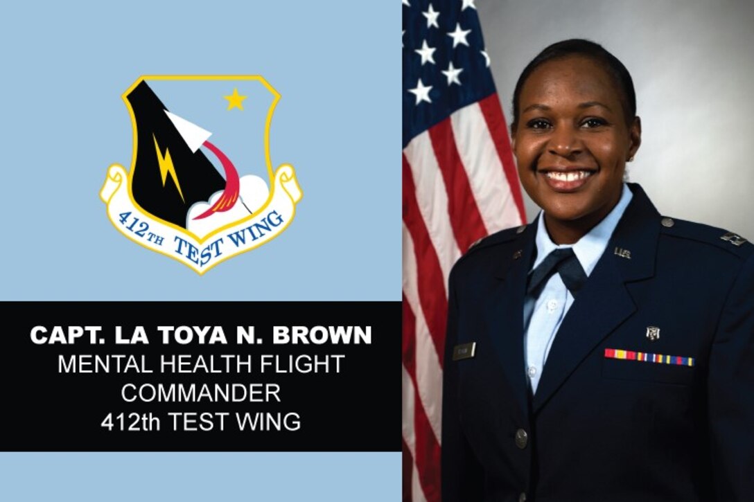 Capt. La Toya N. Brown is the Mental Health Flight Commander for the 412th Test Wing.
