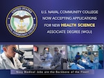 The U.S. Naval Community College officially began accepting applications for its Associate of Science in Health Science program. USNCC worked with Western Governors University to provide this naval-relevant degree program focused on health and medical capabilities. Below the headline are images of various hospital corpsmen at work.