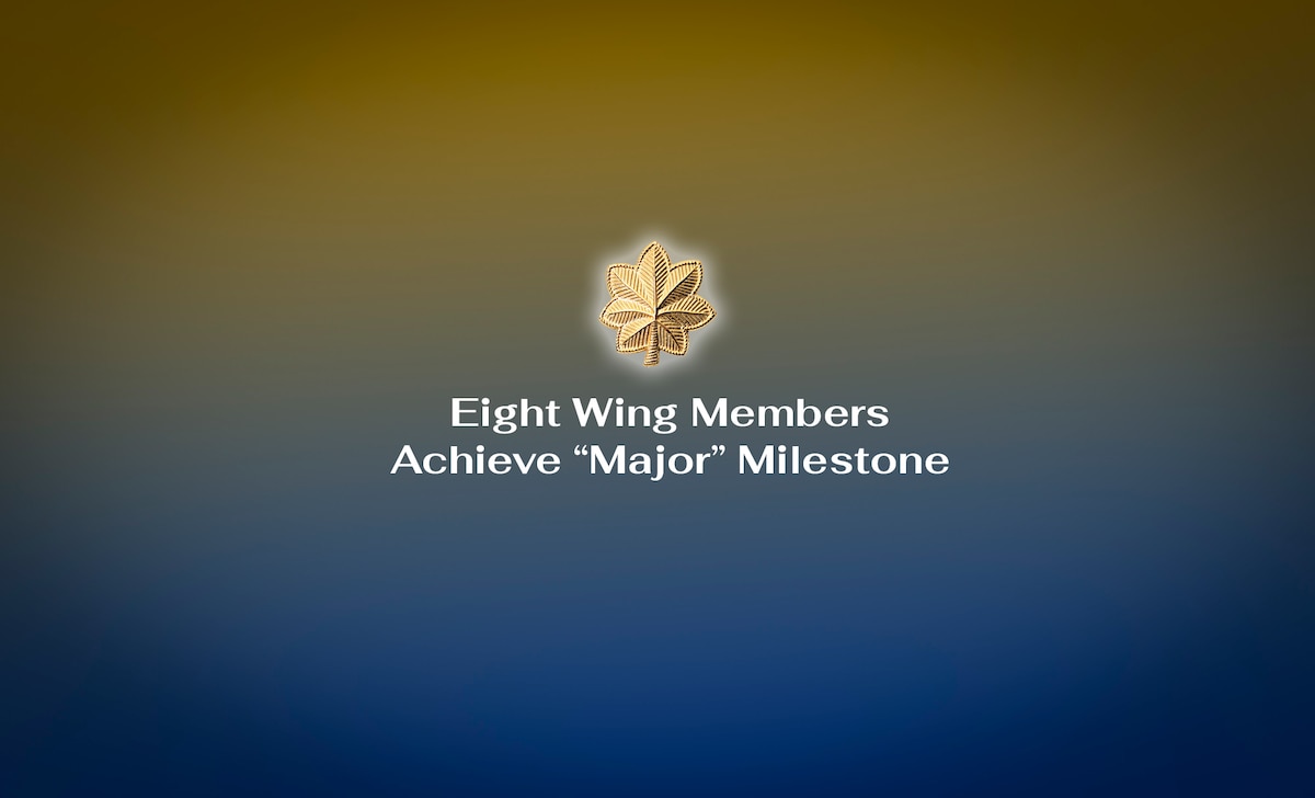 Eight wing members achieve “major” milestone