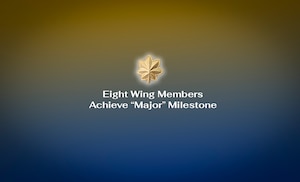 Eight wing members achieve “major” milestone