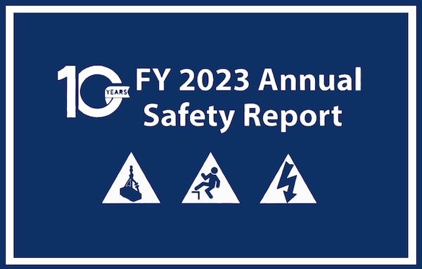 Celebrating the 10 year FY 2023 Annual Safety Report.