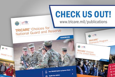 Collage of TRICARE Handbook covers, with the TRICARE Choices for National Guard and Reserve Handbook featured prominently. Text reads, "CHECK US OUT! www.tricare.mil/publications"