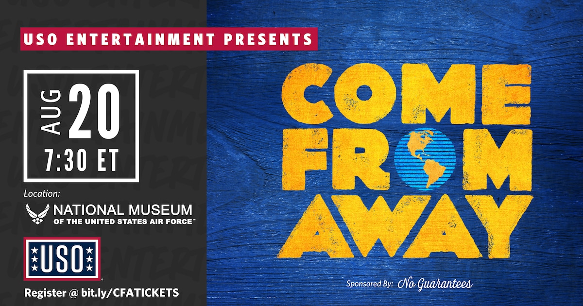 USO Entertainment Presents Come From Away, Aug. 20 at 7:30 ET at the National Museum of the United States Air Force. Registration link: https://bit.ly/CFATICKETS