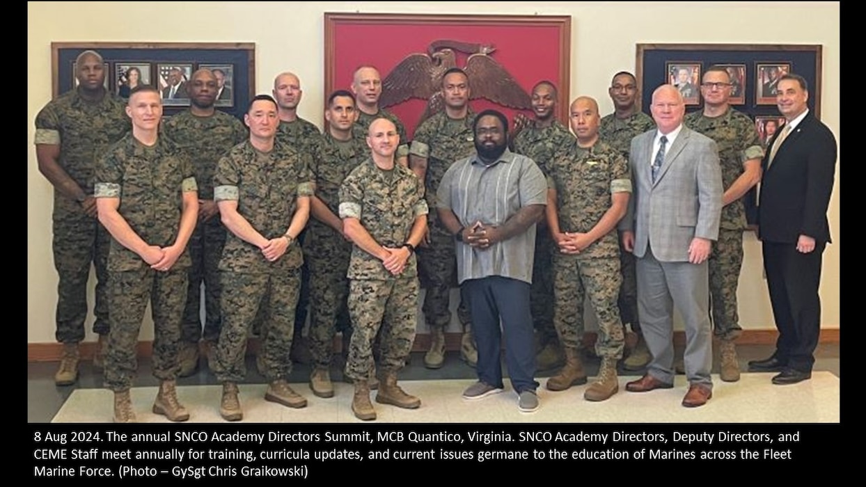 8 Aug 2024.  The annual SNCO Academy Directors Summit, MCB Quantico, Virginia.  SNCO Academy Directors, Deputy Directors, and CEME Staff meet annually for training, curricula updates, and current issues germane to the education of Marines across the Fleet Marine Force.  (Photo – GySgt Chris Graikowski)