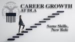 A woman ascends a set of stairs with a DLA emblem in the background and the text "Career Growth at DLA: Same skills, new role"