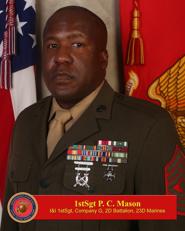 First Sergeant Patrick C. Mason, Inspector - Instructor, Unit Senior Enlisted Leader, Golf Co., 2nd Battalion, 23d Marine Regiment