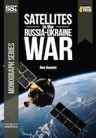 Cover for Satellites in the Russia-Ukraine War