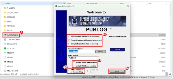 To begin the Pub Log install process onto the Hard Drive the user must select the AUTORUN.EXE file. 
Then from the Welcome to PUBLOG starter screen, the user must select which type of installation they want Abbreviated, Typical, or Complete. 
User will then choose between one or both of the options for their install: the 64-bit executable (classic version) or the IMD2 executable (newer version).
Next the Add a shortcut to the desktop should be checked.
Finally the user selects the Install button.