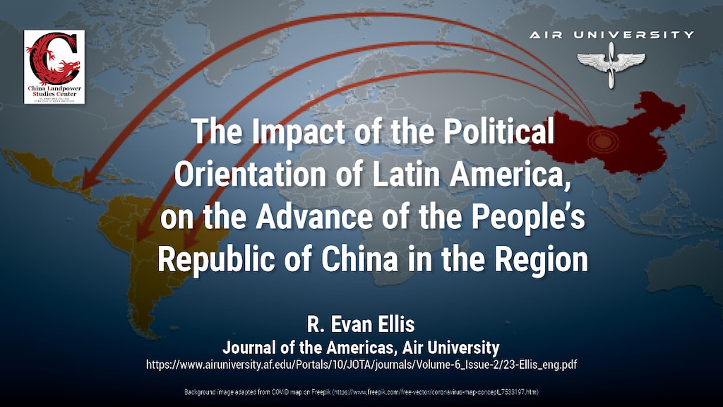 The Impact of the Political Orientation of Latin America, on the Advance of the People’s Republic of China in the Region
R. Evan Ellis