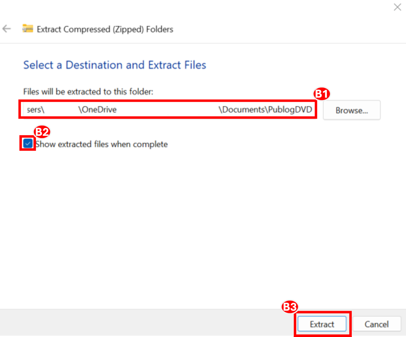 "Select a Destination and Extract Files" screen opens and user must confirm final destination of extracted files, select the checkbox to show extracted files when extraction is completed, and select the Extract button.