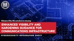 Cybersecurity Information Sheet (CSI): Enhanced Visibility and Hardening Guidance for Communications Infrastructure