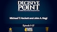 Decisive Point Podcast Ep 5-27: “A Long, Hard Year: Russia-Ukraine War Lessons Learned 2023” | Michael T. Hackett, John A. Nagl