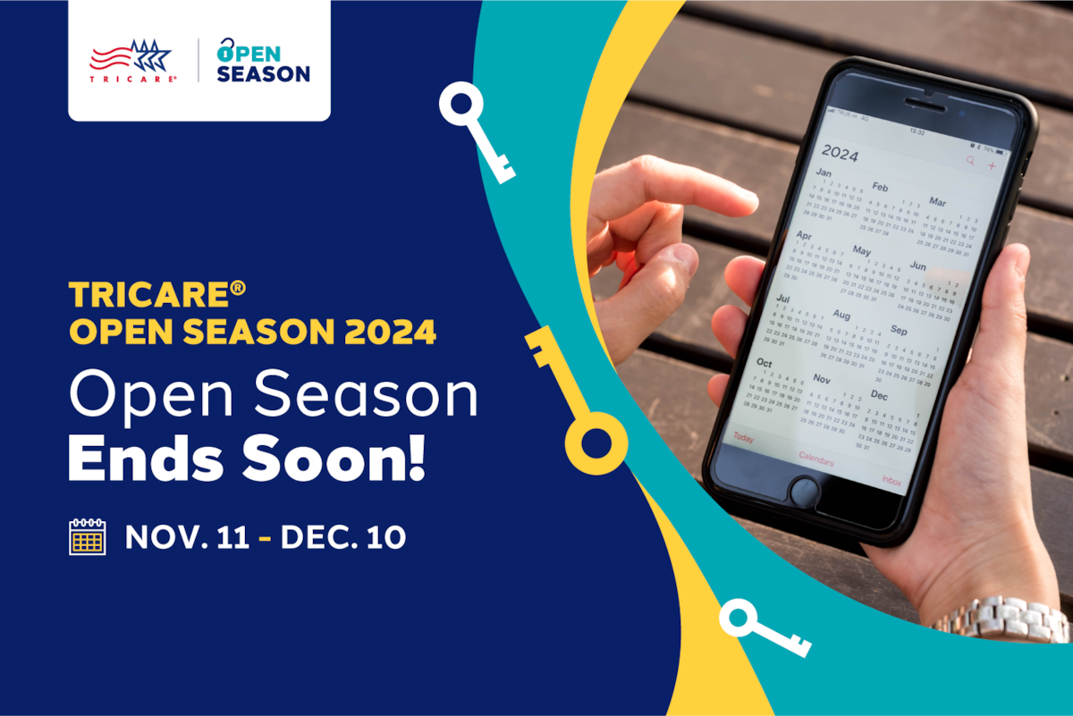 Image of person holding cellphone and looking at calendar app. Text reads "TRICARE Open Season 2024: Open Season Ends Soon! Nov. 11 - Dec. 10"