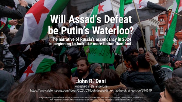 Will Assad’s defeat be Putin’s Waterloo? | John R. Deni
