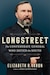 Book cover: Longstreet: The Confederate General Who Defied the South