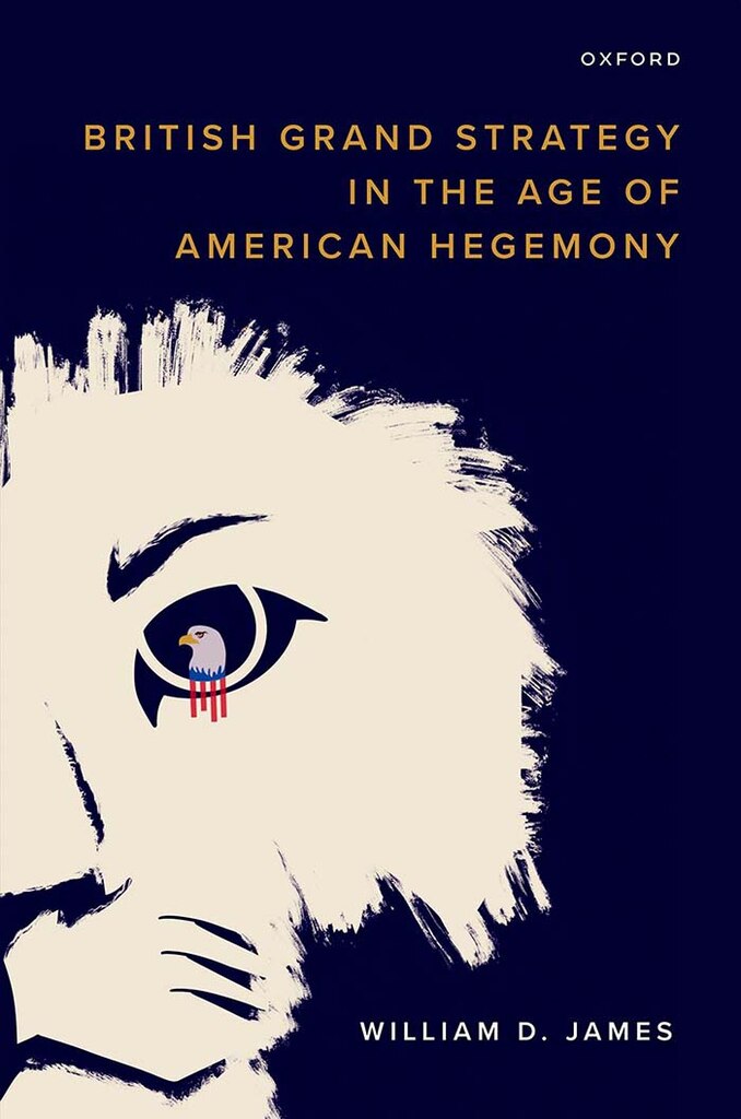 Book cover: British Grand Strategy in the Age of American Hegemony