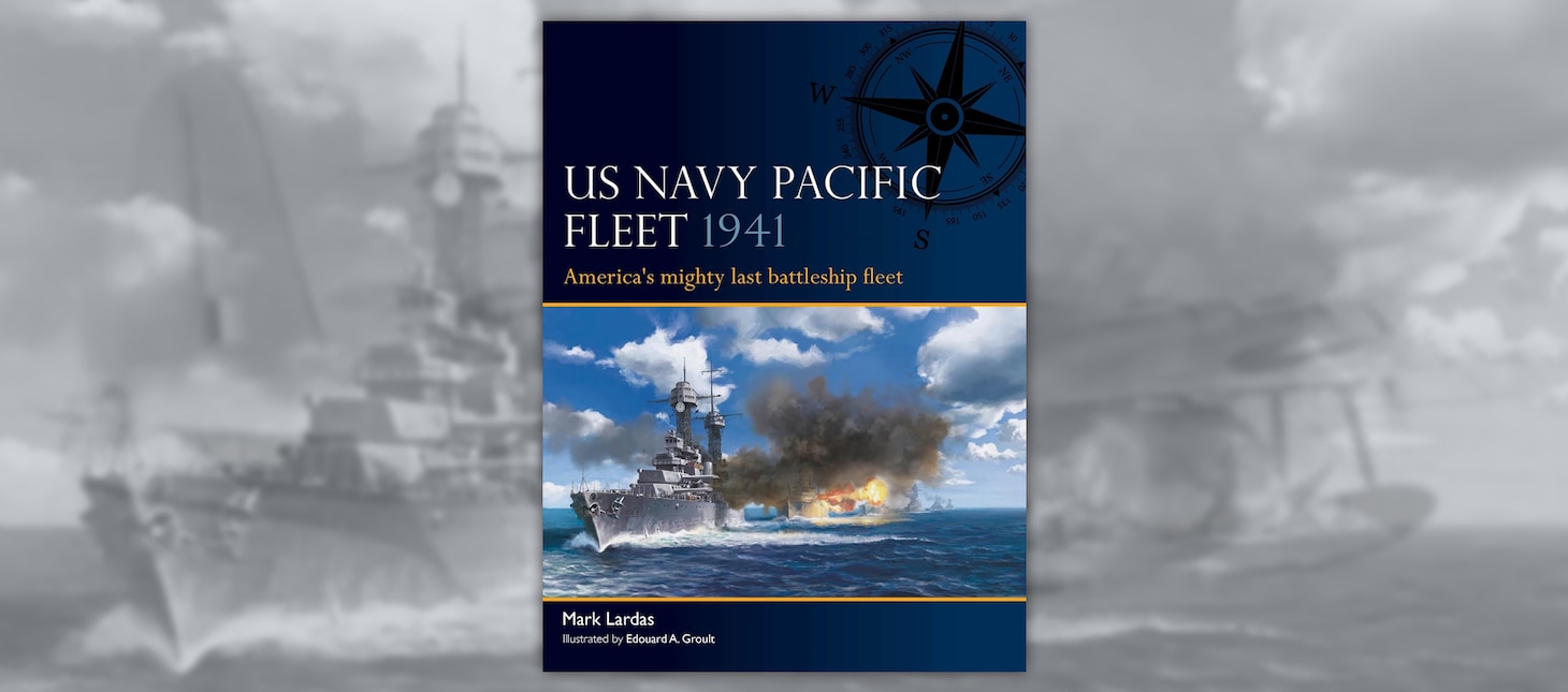 U.S. Navy Pacific Fleet, 1941, America’s Mighty Last Battleship Fleet
By Mark Lardas, Osprey Publishing, Oxford, UK. 2024. 80 pp. Ill.