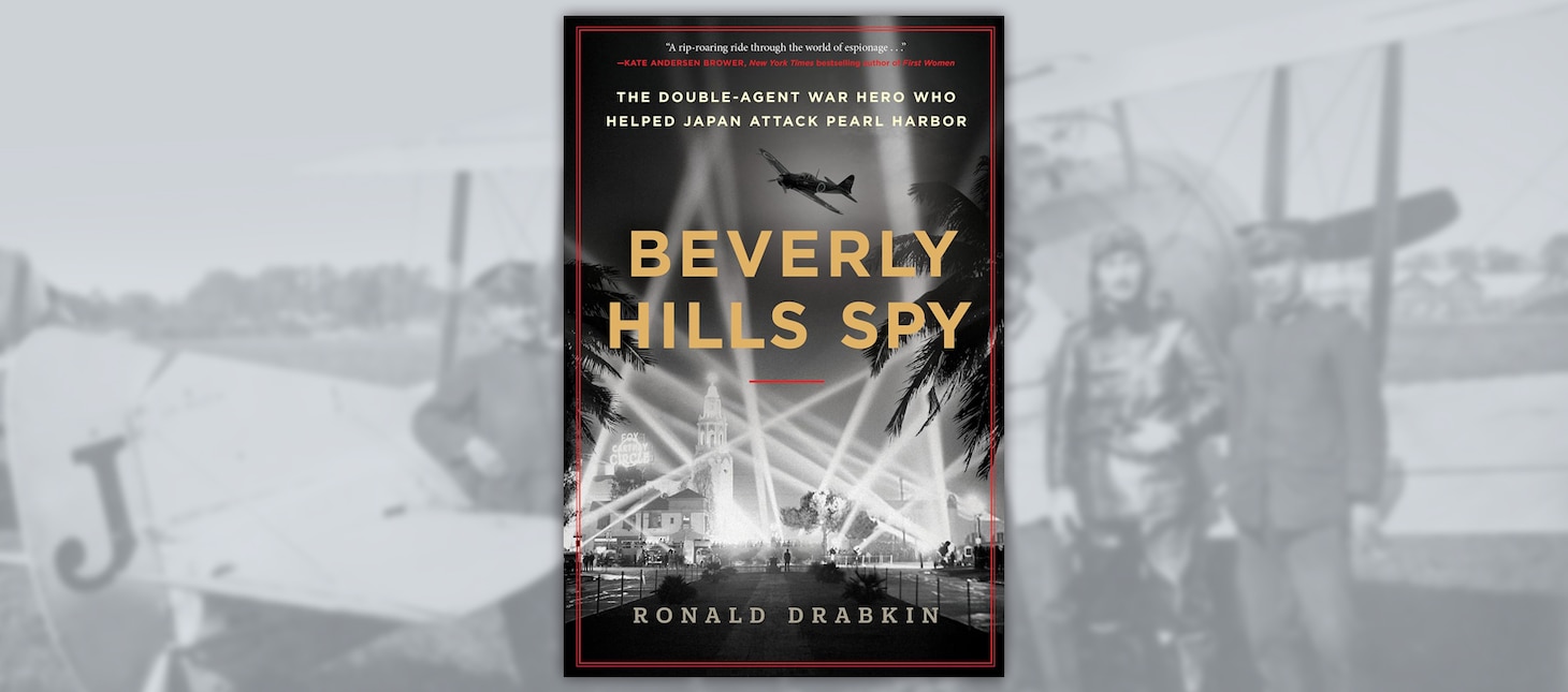 Beverly Hills Spy:  The Double-Agent War Hero Who Helped Japan Attack Pearl Harbor. 
By Ronald Drabkin
Harper Collins, 2024, 257 pp. Ill.