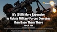 It’s (still) more expensive to rotate military forces overseas than base them there | By John R. Deni