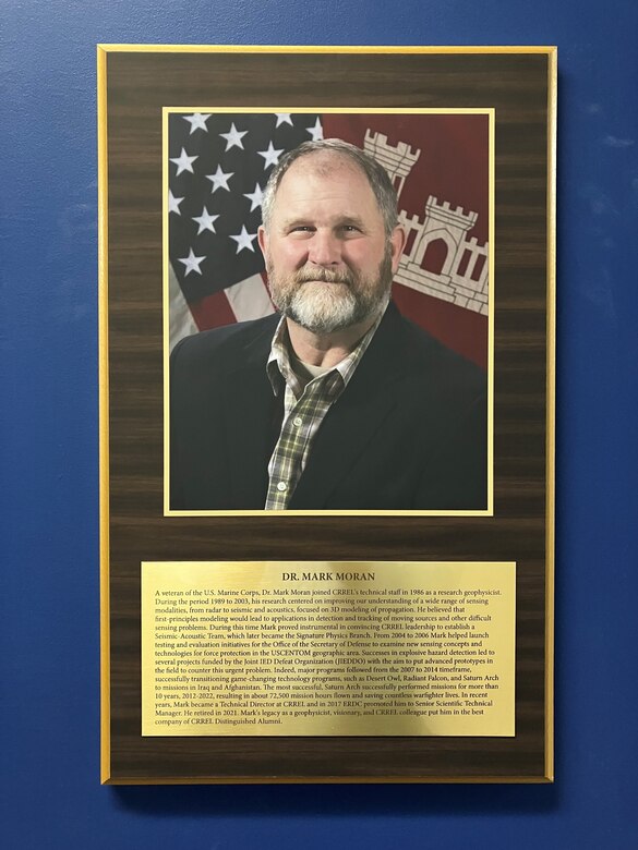 The late Dr. Mark Moran has been inducted into CRREL's Gallery of Distinguished Employees. Dr. Moran retired in 2021 after a 35-year CRREL career in which he led numerous advancements in radar, seismic and acoustic computational methods and sensing, including groundbreaking work in IED detection that is credited with saving the lives of countless Warfighters in Iraq and Afghanistan. (Photo by Joseph Bara)