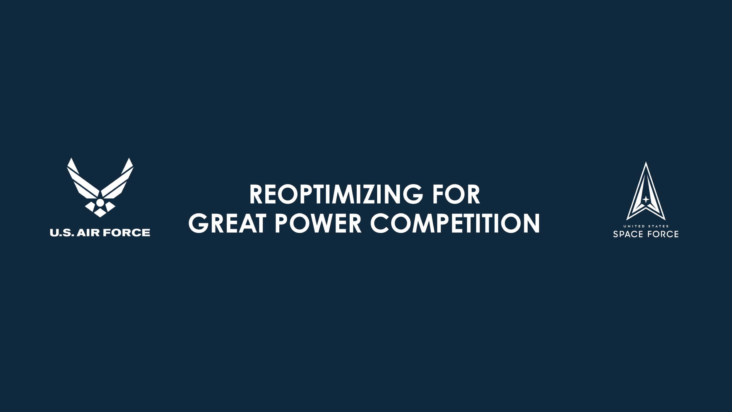 Reoptimization for Great Power Competition (U.S. Air Force Graphic)