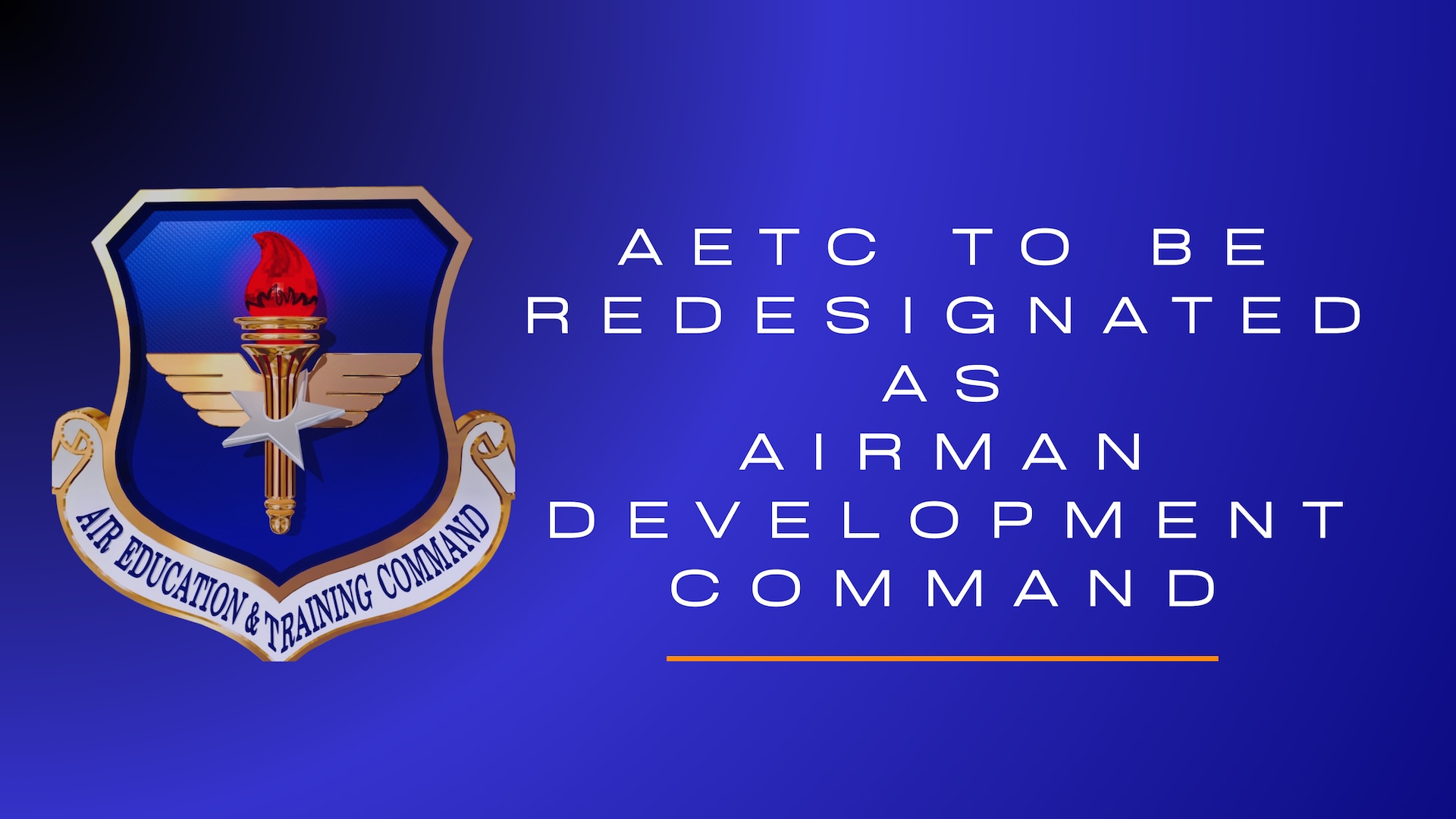 Airman Development Command announced, supporting sweeping changes to ...