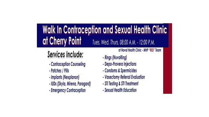 The Walk In Contraception and Sexual Health Clinic at Cherry Point serves patients every Tuesday, Wednesday and Thursday from 08:00 A.M. to 12:00 P.M. in the Medical Homeport "Red" Team area.