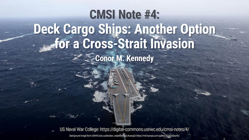 CMSI Note #4: Deck Cargo Ships: Another Option for a Cross-Strait Invasion | Authors Conor M. Kennedy