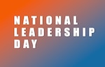 A graphic with the words "National Leadership Day" with bold white print over a gradient orange and blue background