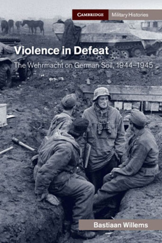 Book Review: Violence in Defeat: The Wehrmacht on German Soil, 1944–1945
Daniel Gipper

Author: Bastiaan Willems

Reviewed by Lieutenant Colonel Daniel Gipper, US Air Force, faculty development scholar, Air University