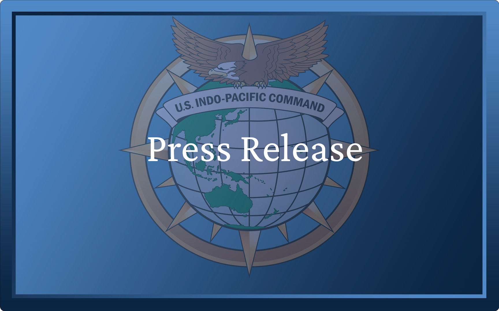 Graphic with a gradient blue background depicting the U.S. Indo-Pacific Command logo with the words Press Release laid over it.