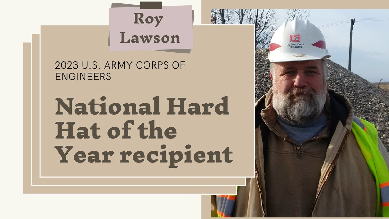 Text reads: "Roy Lawson, 2023 U.S. Army Corps of Engineers National Hard Hat of the Year Recipient" and has a picture of a man in a reflective vest and hard hat looking at the camera.