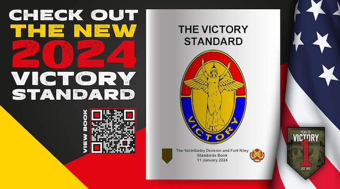 The primary purpose of the "Victory Standard: The 1ID and Fort Riley Standards Book" is to inform all Big Red One and Fort Riley Soldiers of the high standards of conduct and appearance expected in the 1st Infantry Division and on this installation. The Soldiers of the 1st Infantry Division make up a highly disciplined fighting force. The standards in this book strengthen, enable, and demonstrate that discipline.
