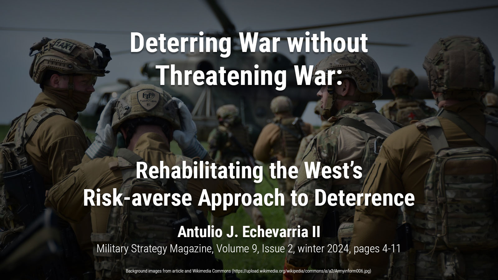 Deterring War without Threatening War: Rehabilitating the West’s Risk-averse Approach to Deterrence - Antulio J. Echevarria II