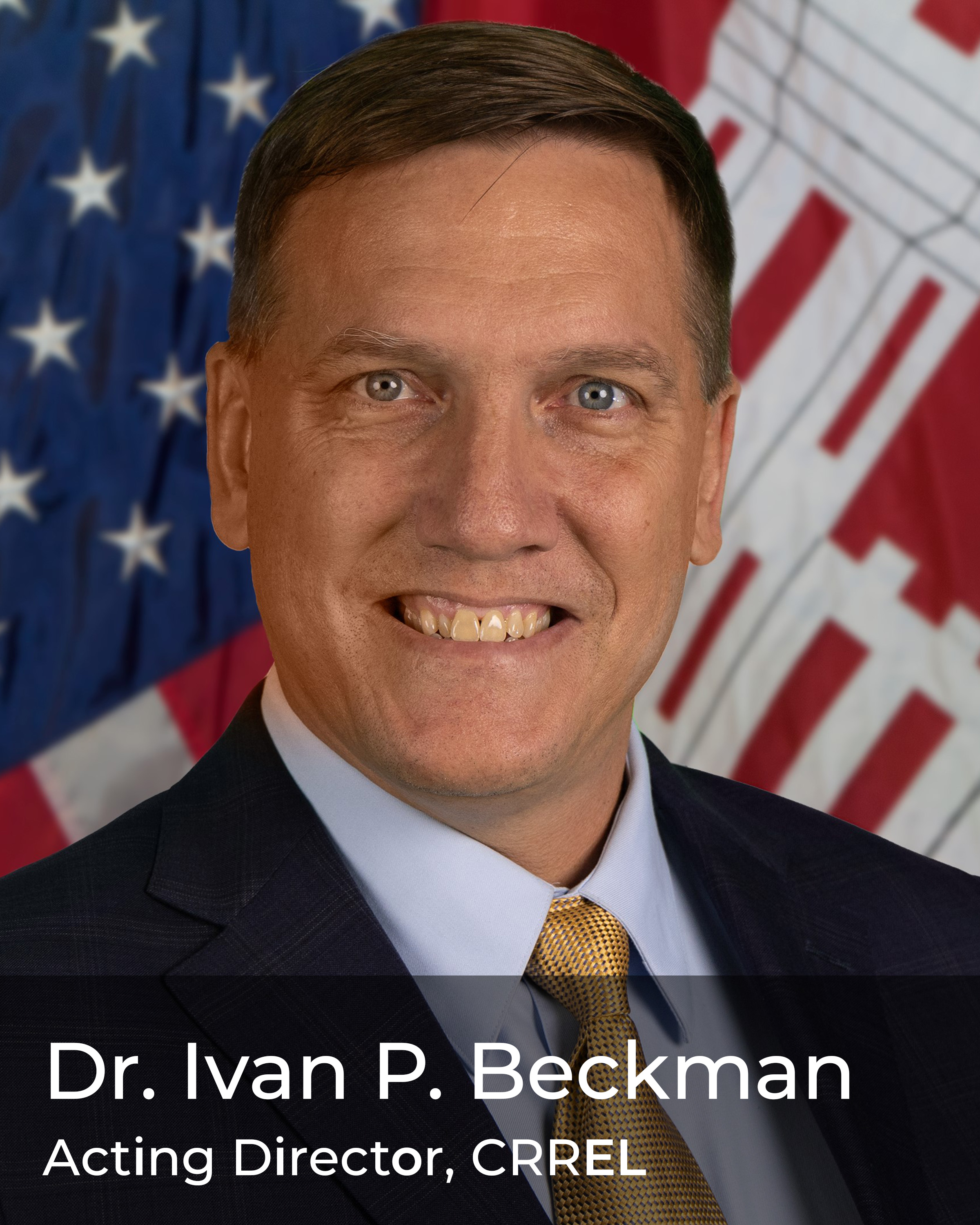 Dr. Ivan Beckman, Acting Director, CRREL