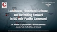 Slde for Landpower, Homeland Defense, and Defending Forward in US Indo-Pacific Command