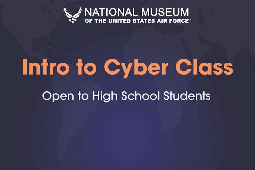 Intro to Cyber Class in orange all capital letters, Open to High School Students in white letters. Text sits on a purple background with a watermark of the globe on it.