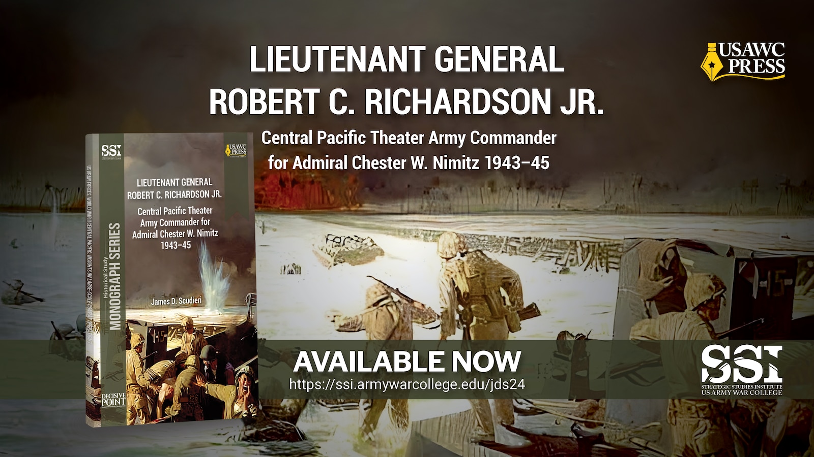 Lieutenant General Robert C. Richardson Jr.: Central Pacific Theater Army Commander for Admiral Chester W. Nimitz 1943–45 | James D. Scudieri