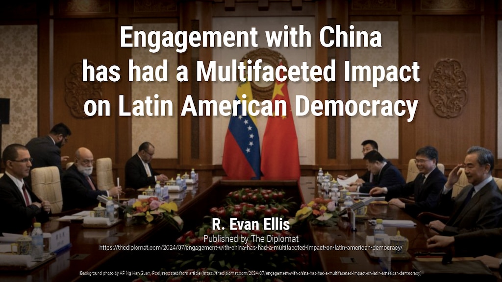 Engagement with China has had a Multifaceted Impact on Latin American Democracy
R. Evan Ellis